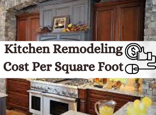 What is Kitchen Remodeling Cost Per Square Foot
